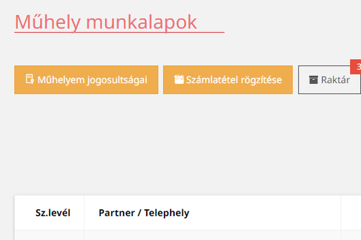 A fiREG Műhely munkalapok képernyője a Műhelyem jogosultságai, Számlatétel rögzítése és Raktár gombokkal